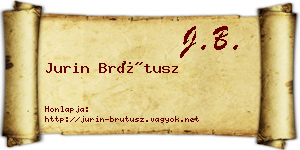 Jurin Brútusz névjegykártya